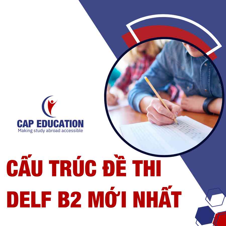 Cấu Trúc Đề Thi DELF B2 Mới Nhất
